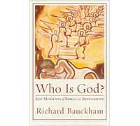 Who Is God? - Key Moments of Biblical Revelation (Acadia Studies in Bible and Theology)