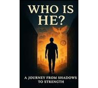WHO IS HE? A Journey from Shadows to Strength: A Middle-Class Student's Journey from 13 Failed Subjects to IT Leadership"