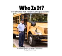 Who Is It?: For children not yet answering questions (Wh Question Series -Level 1)