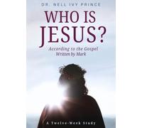 Who is Jesus?: According to the Gospel Written by Mark