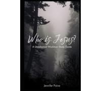 Who is Jesus? (An Unashamed Workman Study Guide)