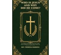 Who Is Jesus and Why Did He Come?: An Orderly Account of the Two Truths Every Follower of Christ Must Stand On