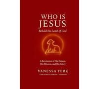 Who is Jesus: Behold the Lamb of God (Who Is Jesus? Series)