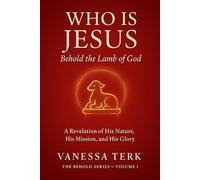 Who is Jesus: Behold the Lamb of God (Who Is Jesus? Series)