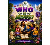 Who Is Jesus?: Discovering the Life, Teachings, and Love of Jesus Christ (Growing With Jesus Kids Series)