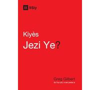 Who Is Jesus? / Kiyes Jezi Ye? (Gospel Fundamentals (Haitian Creole))