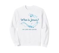 Who is Jesus? My Lord & Savior - Christian Faith Baptism Sudadera