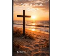 Who is Jesus, Really?
