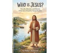 Who Is Jesus?: The Life, Miracles, and Mission of the Son of God for Young Readers (Who Is? A Biblical Biography Series for Young Readers)