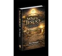 WHO IS JESUS?: The Revelation of Christ in the Old Testament, in the Gospels, and by the Holy Spirit in the Last Days
