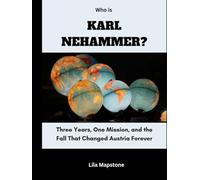 Who Is Karl Nehammer?: Three Years, One Mission, and the Fall That Changed Austria Forever (Power, Politics, and People)