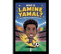 WHO IS LAMINE YAMAL?: the journey of a young Footballer