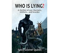 WHO IS LYING?: A thriller of sex, therians, shifters… and murder