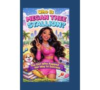 Who Is Megan Thee Stallion?: The Girl Who Rapped Her Way to Success