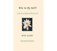 Who is My Self?: A Guide to Buddhist Meditation