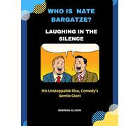 Who is Nate Bargatze? - Laughing in the Silence: The Unstoppable Rise of Nate Bargatze, Comedy’s Gentle Giant