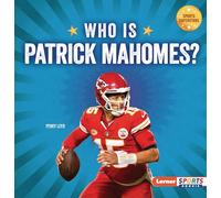 Who Is Patrick Mahomes?: Kansas City Chiefs Superstar (Sports Superstars: Lerner Sports Rookie)