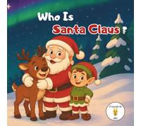 Who is Santa Claus?: A Christmas Picture Book for Kids Ages 3-6 (Christmas with Miel)