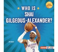 Who Is Shai Gilgeous-Alexander?: Oklahoma City Thunder Superstar (Sports Superstars (Lerner Sports Rookie))