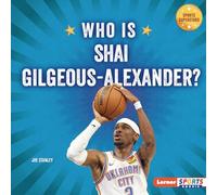 Who Is Shai Gilgeous-Alexander?: Oklahoma City Thunder Superstar (Sports Superstars (Lerner Sports Rookie))