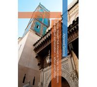 Who is Shaykh Sidi Ahmed al-Tijani : Life, mission, and spiritual authorization - when and where (The Tijaniyya Way Series: The 5W and the H)
