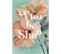 Who is She? Unveiling the Depths of Kingdom Womanhood: A 31-Day Devotional for Women Seeking Identity and Purpose