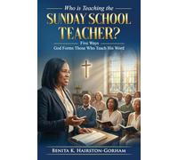 Who is Teaching the Sunday School Teacher?: Five Ways God Forms Those Who Teach His Word