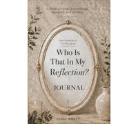 Who Is That In My Reflection? Companion Journal