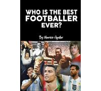 Who is the best footballer ever?: Pelé, Maradona, Messi, Ronaldo, Di Stefano, Cruyff
