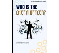 Who is the Chief AI Officer?: How to transform AI into a competitive advantage