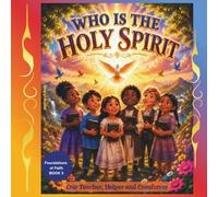 WHO IS THE HOLY SPIRIT?: Our Teacher, Helper and Comforter (Foundations of Faith)