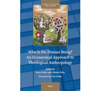 Who Is the Human Being?: An Ecumenical Approach to Theological Anthropology: 36 (Studies in Theology and Religion, 36)