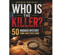 Who is The Killer?: 50 Murder Mystery Room Logic Puzzle Book