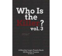 Who Is the Killer?: A Murder Logic Puzzle Book (Vol. 3)