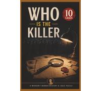Who Is The Killer : A Murder Mystery Puzzle: Whodunnit : A Collection of Hard-Boiled Logic Puzzle Murder Mysteries - Crack the Case Using Only the ... for Gift Ideas (Pinnacle Mystery Series)
