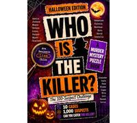 Who Is The Killer?: Halloween Edition - A Hard Murder Mystery Logic Puzzle Book For Teens and Adults