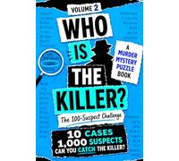 Who Is The Killer?: Volume 2 - A Murder Mystery Logic Puzzle Book For Teens and Adults