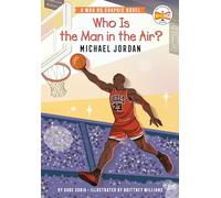 Who Is the Man in the Air?: Michael Jordan: A Who HQ Graphic Novel (Who HQ Graphic Novels)
