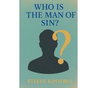 Who Is the Man of Sin?: The Mystery of Iniquity, Apostasy, and the Final Battle for the Human Heart