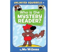 WHO IS THE MYSTERY READER (Unlimited Squirrels)