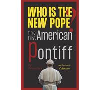 Who is The New Pope?: The First American Pontiff