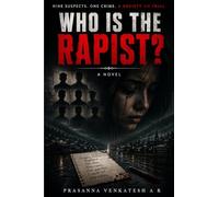 WHO IS THE RAPIST?: Nine Suspect, one Crime, A Society On Trail.