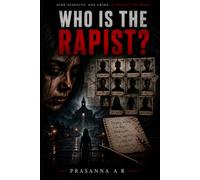 WHO IS THE RAPIST: Nine Suspects, One Crime, A Society On Trail.