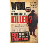Who Is the Wintermere Killer? 90 Minutes to Clear Santa’s Name: A Christmas Murder Mystery Puzzle Book with 1,224 Names, 20 Evidence Updates and 12 ... Through Logic, Elimination and Deduction