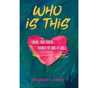 WHO IS THIS: Finding Your Purpose Through the Song of Songs