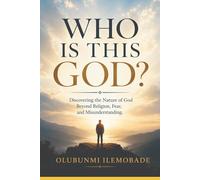 WHO IS THIS GOD?: Discovering the Nature of God Beyond Religion, Fear, and Misunderstanding