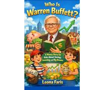 Who Is Warren Buffett?: A Money Story for Kids About Saving, Investing, and Big Dreams (Bright Minds for Kids)