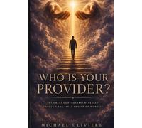Who Is Your Provider: The Great Controversy Revealed Through the Final Choice of Worship