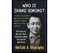 Who Is Zhang Yiming? Silent Billionaire Who Built the Most Powerful Media Empire of the 21st Century (We Talk Biography.)