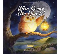 Who Keeps the Night?: A Gentle Rhyming Bedtime Story for Toddlers - An Ollie's Little World Book (Storytime with Ollie)